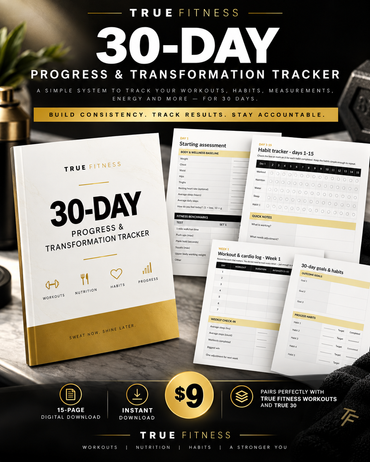 True Fitness 30-Day Progress & Transformation Tracker